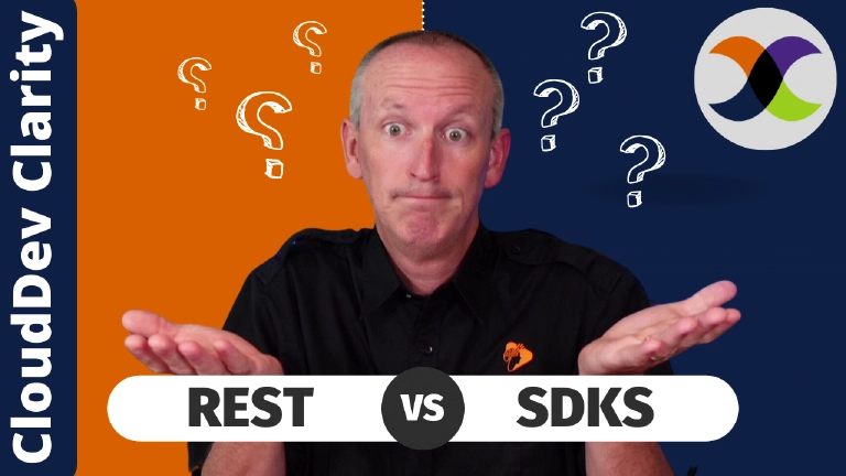 CloudDev Clarity | Episode 4 - Developer Dilemma: REST v SDK