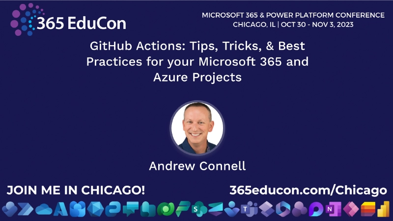 Breakout session: GitHub Actions - Automate all the things for your Microsoft 365 and Azure Projects! Breakout session: GitHub Actions - Automate all the things for your Microsoft 365 and Azure Projects!