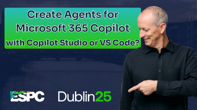 Join Me @ ESPC in Dublin in DEC 2025 - M365 Copilot Dev