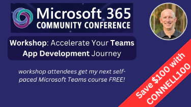Join me at the Microsoft 365 Community Conf for Teams AppDev