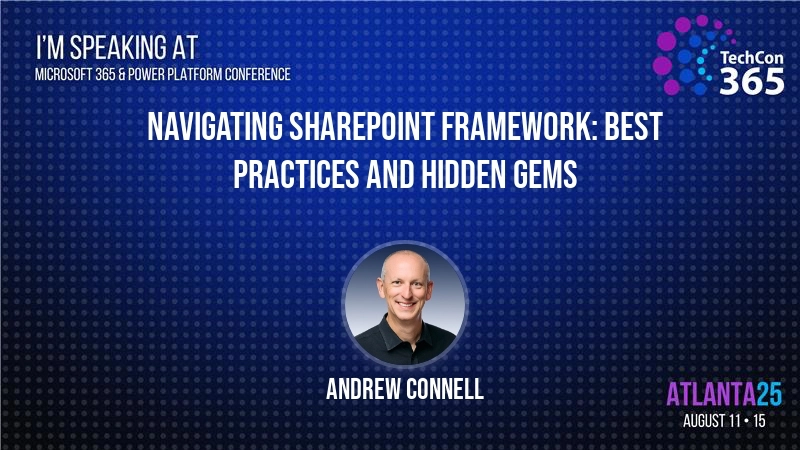 Breakout Session: Navigating SharePoint Framework: Best Practices and Hidden Gems Breakout Session: Navigating SharePoint Framework: Best Practices and Hidden Gems