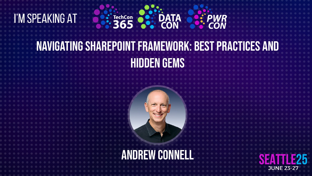 Breakout Session: Navigating SharePoint Framework: Best Practices and Hidden Gems