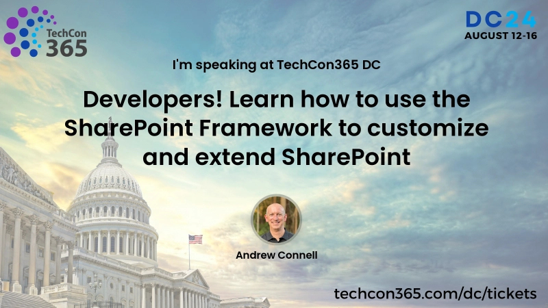 Full-day Workshop: Developers! Learn the SharePoint Framework to Customize and Extend Microsoft 365 apps