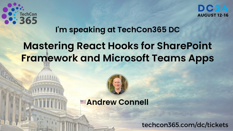 Breakout session: Mastering React Hooks for SharePoint Framework and Microsoft Teams Apps
