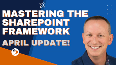 April 2022 course update - Mastering the SharePoint Framework