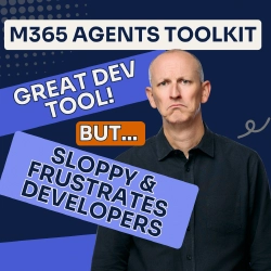 M365 Agents Toolkit: Great tech but lacks developer empathy