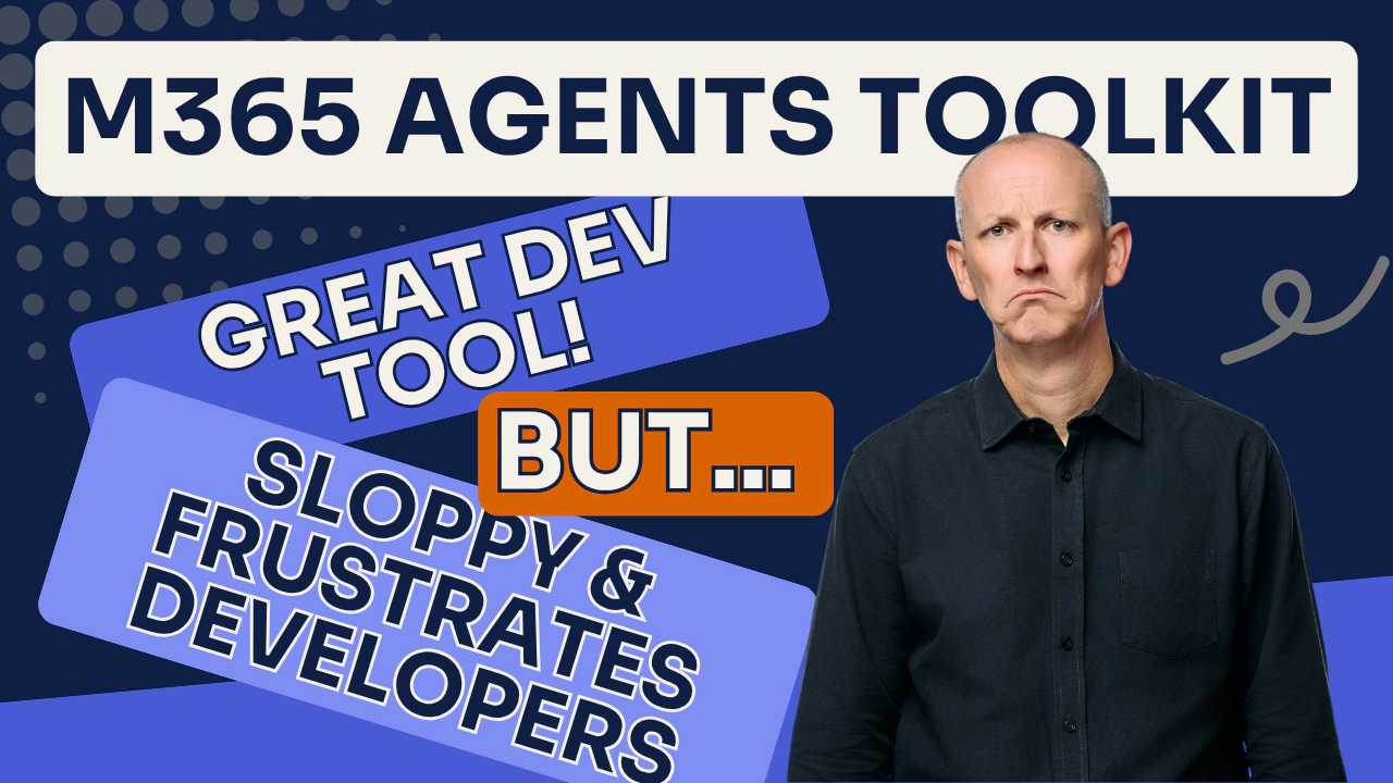 M365 Agents Toolkit: Great tech but lacks developer empathy