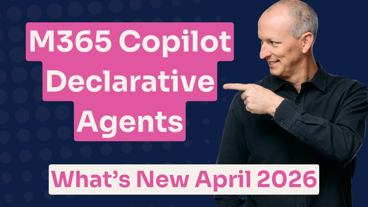 Microsoft 365 Copilot Declarative Agents What's New - April 2026