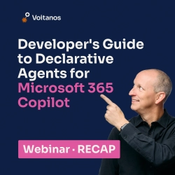 Developer's guide to declarative agents for Microsoft 365 Copilot: Webinar Recap