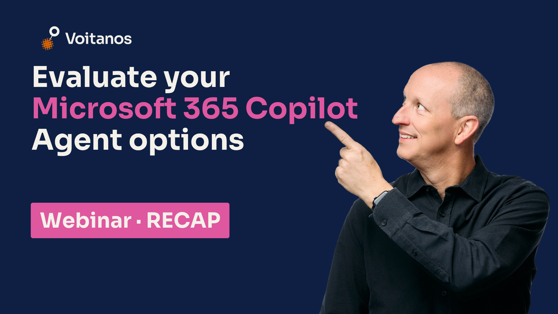Evaluating Your Microsoft 365 Copilot Agent Options: Webinar Recap