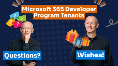 Microsoft 365 Developer Program Tenants: Questions + Wishes