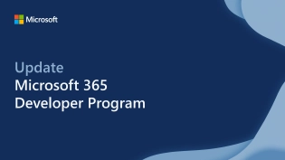 Exciting updates coming to the Microsoft 365 Developer Program