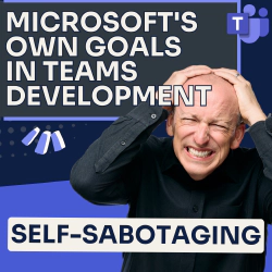 Microsoft's Own Goals in Teams Development