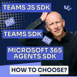 Microsoft has Three SDKs for Teams Apps, What Should You Use