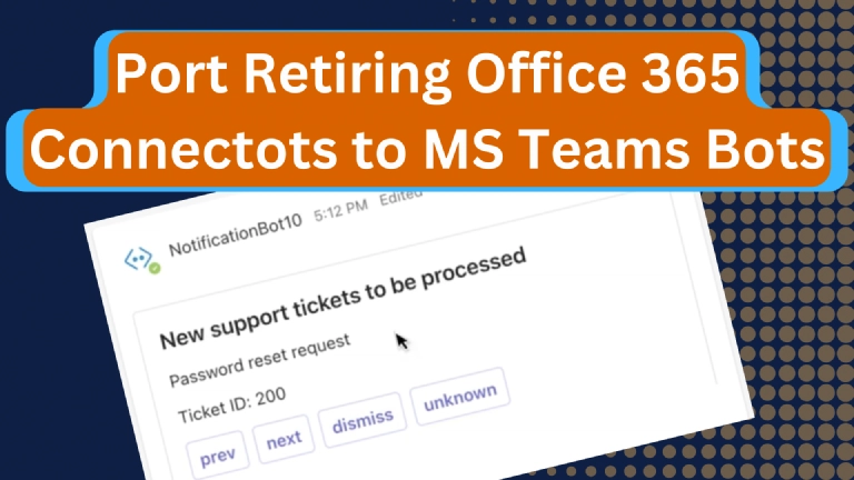 Port Retiring Office 365 Connectors to Microsoft Teams Bots Port Retiring Office 365 Connectors to Microsoft Teams Bots
