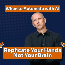 Replicate Your Hands, Not Your Brain: When to Automate with AI
