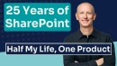 25 Years of SharePoint: A Developer's Reflections on Building a Career on One Platform