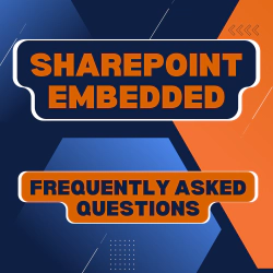 SharePoint Embedded - Answers to Frequently Asked Questions