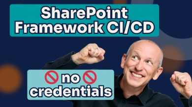 SharePoint Framework CI/CD with GitHub Actions & No Creds!
