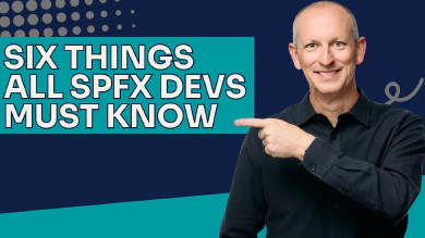 Six Things All SharePoint Framework Developers Must Know Six Things All SharePoint Framework Developers Must Know