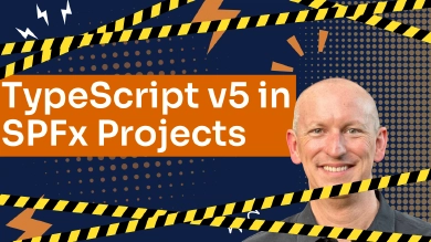 Using TypeScript v5 in SharePoint Framework Projects Using TypeScript v5 in SharePoint Framework Projects