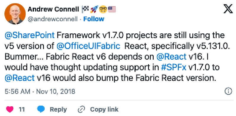 Screenshot of deleted tweet: '@SharePoint Framework v1.7.0 projects are still using the v5 version of @OfficeUIFabric React, specifically v5.131.0. Bummer... Fabric React v6 depends on @React v16. I would have thought updating support in #SPFx v1.7.0 to @React v16 would also bump the Fabric React version.' Screenshot of deleted tweet: '@SharePoint Framework v1.7.0 projects are still using the v5 version of @OfficeUIFabric React, specifically v5.131.0. Bummer... Fabric React v6 depends on @React v16. I would have thought updating support in #SPFx v1.7.0 to @React v16 would also bump the Fabric React version.'