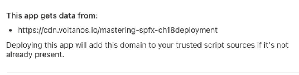 This message, part of the bigger screenshot above, is displayed to an administrator when the solution package is uploaded to an App Catalog. This message, part of the bigger screenshot above, is displayed to an administrator when the solution package is uploaded to an App Catalog.