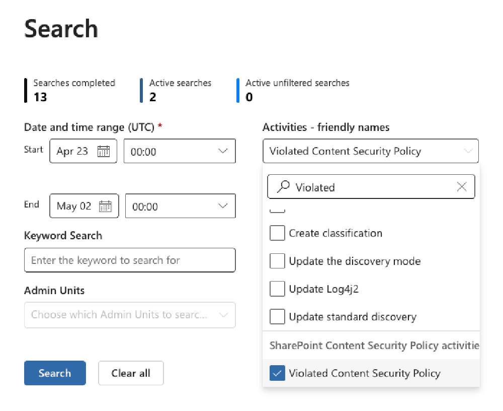 Find CSP violations from Microsoft Purview's Audit solution by searching for the friendly name 'Violated Content Security Policy' or the operation name 'ViolatedContentSecurityPolicy\' Find CSP violations from Microsoft Purview's Audit solution by searching for the friendly name 'Violated Content Security Policy' or the operation name 'ViolatedContentSecurityPolicy\'