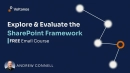 Explore & Evaluate the SharePoint Framework (SPFx)