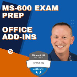 Explore Office Add ins workload - Get Microsoft 365 Developer Certified & pass the MS-600