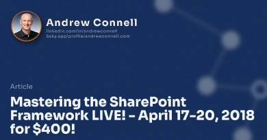 Mastering the SharePoint Framework LIVE! - April 17-20, 2018 for $400!