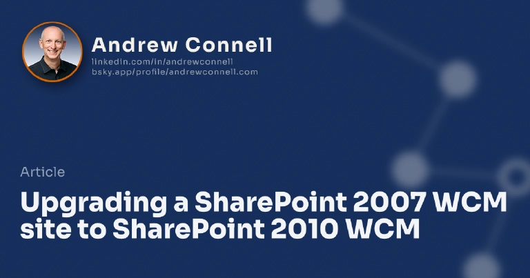 Upgrading a SharePoint 2007 WCM site to SharePoint 2010 WCM