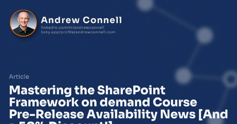 Mastering the SharePoint Framework on demand Course Pre-Release Availability News [And a 50% Discount!]