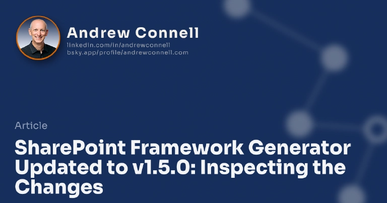 SharePoint Framework Generator Updated to v1.5.0: Inspecting the Changes