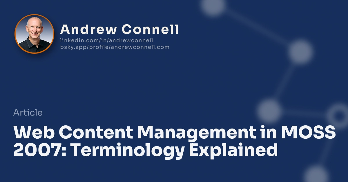 Web Content Management in MOSS 2007: Terminology Explained
