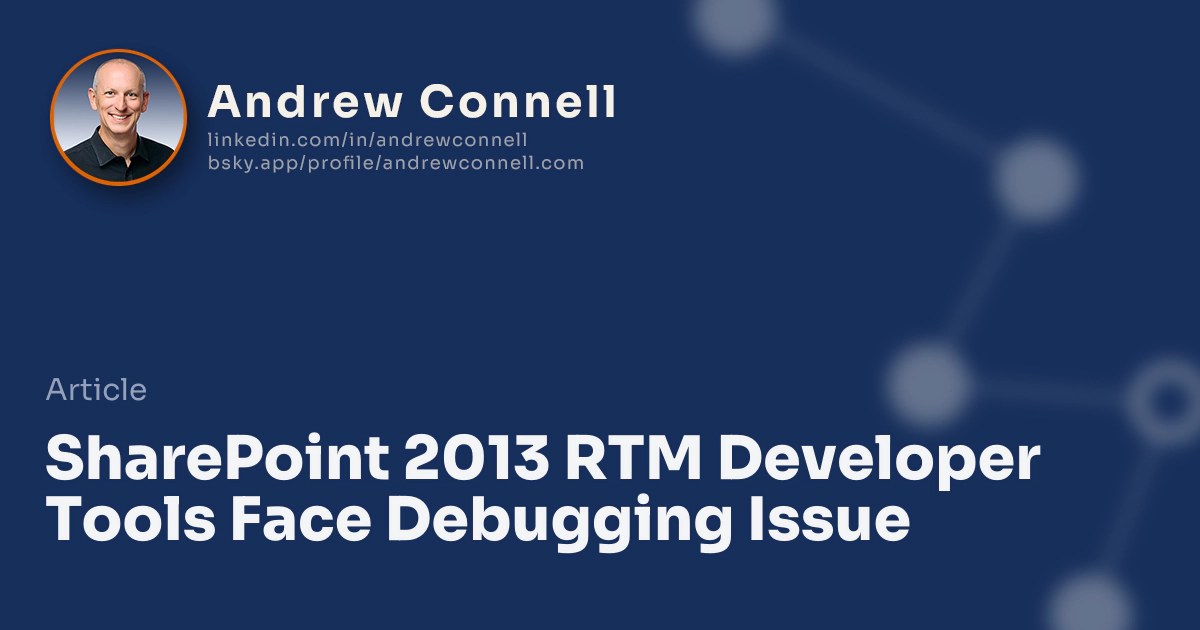 SharePoint 2013 RTM Developer Tools Face Debugging Issue