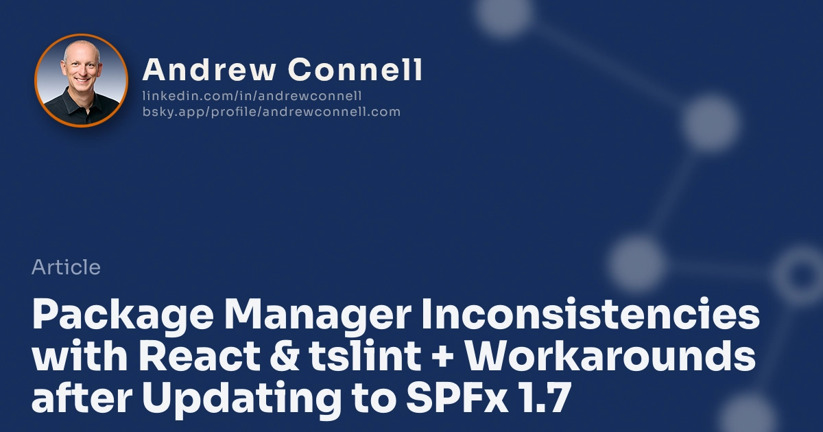 Package Manager Inconsistencies with React & tslint + Workarounds after Updating to SPFx 1.7