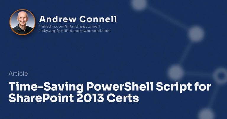 Time-Saving PowerShell Script for SharePoint 2013 Certs