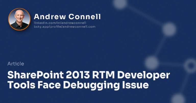 SharePoint 2013 RTM Developer Tools Face Debugging Issue