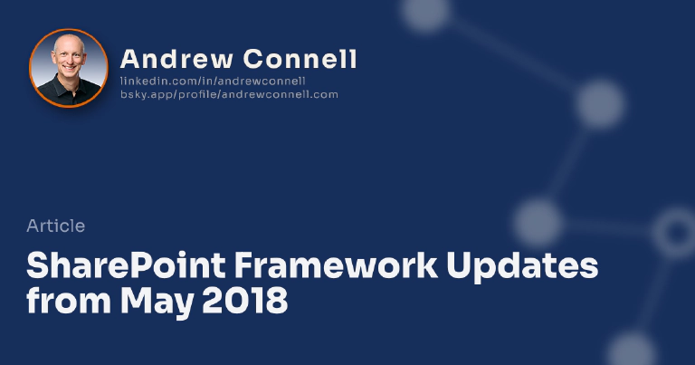SharePoint Framework Updates from May 2018