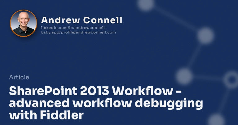 SharePoint 2013 Workflow - advanced workflow debugging with Fiddler