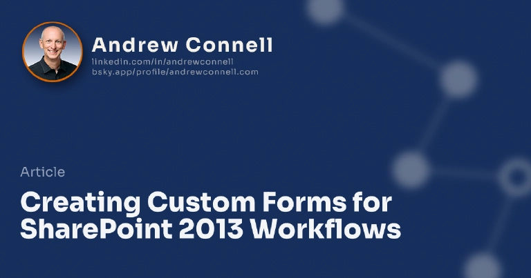 Creating Custom Forms for SharePoint 2013 Workflows