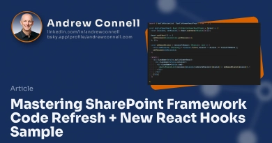 Mastering SharePoint Framework Code Refresh + New React Hooks Sample