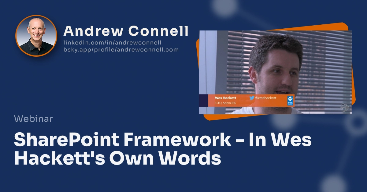 SharePoint Framework - In Wes Hackett's Own Words