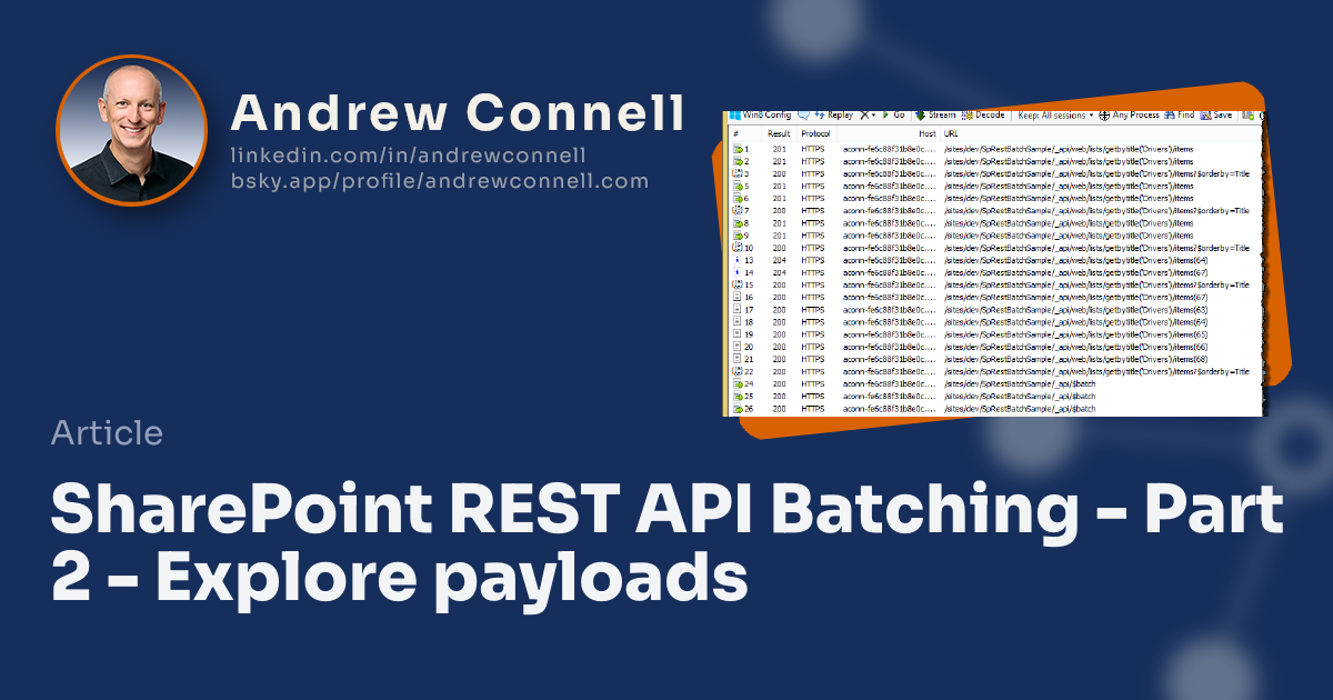 SharePoint REST API Batching - Part 2 - Explore payloads SharePoint REST API Batching - Part 2 - Explore payloads