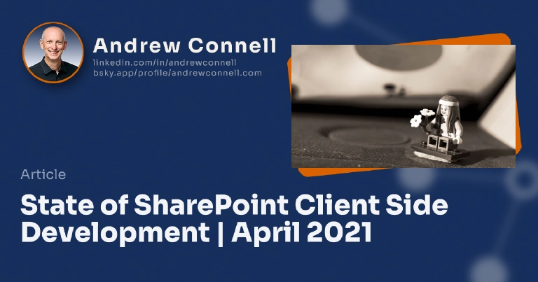 State of SharePoint Client Side Development | April 2021
