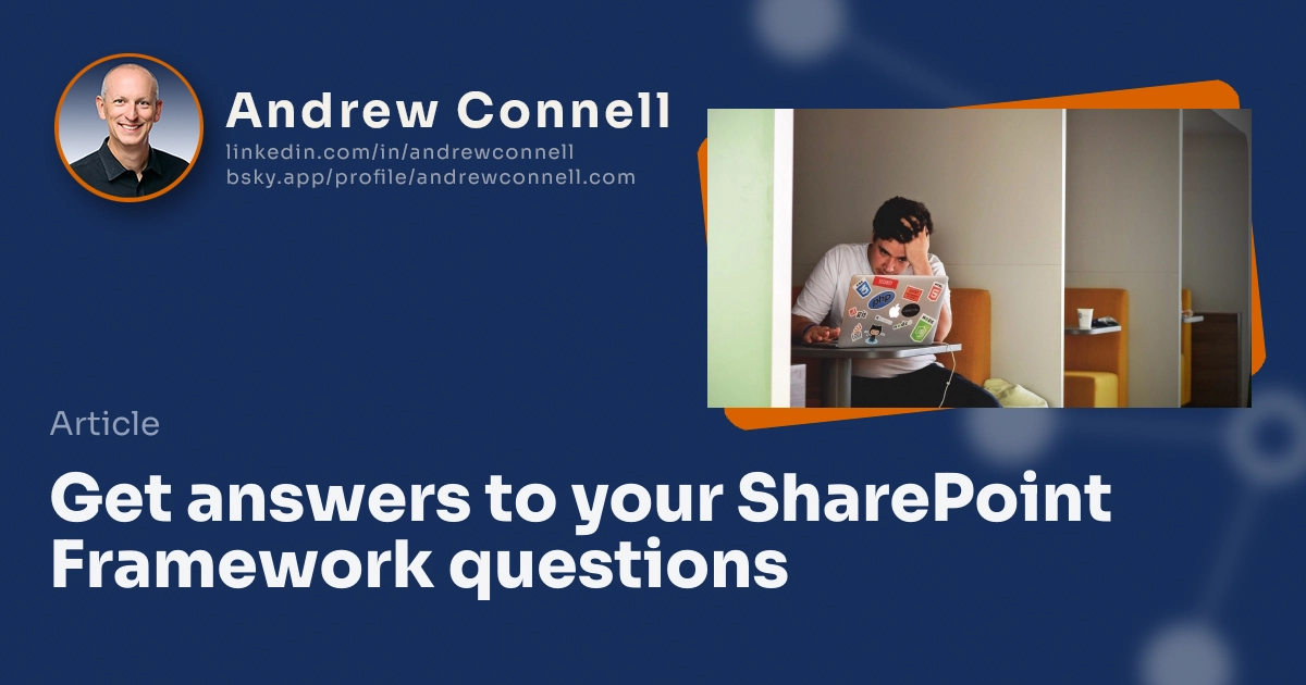 Get answers to your SharePoint Framework questions