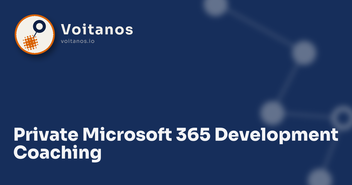 Private Microsoft 365 Development Coaching Private Microsoft 365 Development Coaching