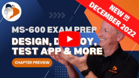 MS-600 Exam Prep course - new chapter added on custom apps