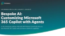 Bespoke AI - Customizing Microsoft 365 Copilot with Agents